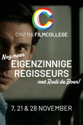 Cinema Middelburg, evenement, eigenzinnige regisseurs, filmcollege, Rudi de Boer, filmvoorstelling, filmtheater, filmcultuur, filmprogramma, filmfestival, filmworkshop, filmkennis, filmplezier, bioscoop, media, filmvertoning, filmeducatie, filmdiversiteit, filmkunst, filmentertainment, filmvakantie, filmbeleving, filmbeurs, filmcommunity, filmvereniging, filmacademie, filmstudio, filmstudio Middelburg, filmvoorstellingen, filmbranche.