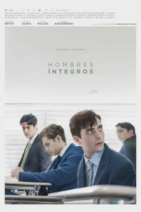 Hombres Integros film poster featuring four young men in a classroom setting, dressed in formal attire, with serious expressions, highlighting themes of integrity and moral strength.