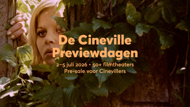 De Cineville Previewdagen, van 2 tot 5 juli 2026, bieden filmfans exclusieve voorvertoningen in vijf plus filmtheaters, inclusief voorverkoop voor Cinevillers.